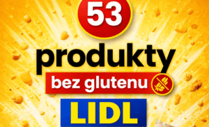 53 produkty bezglutenowe w Lidlu – lista produktów bez glutenu Lidl Polska